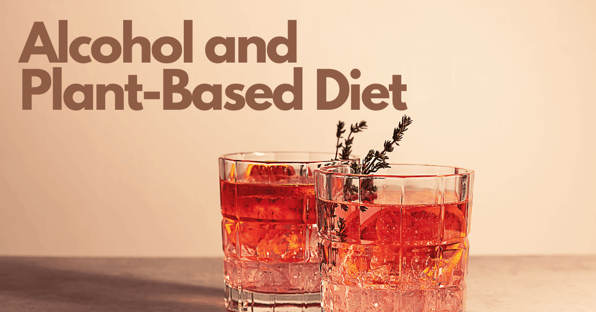 alcohol and plant based diet